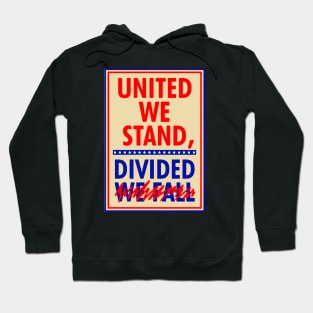 United we stand divided we fall T SHIRT Hoodie
